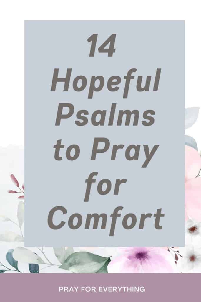 14 Hopeful Psalms to Pray for Comfort written on a floral background