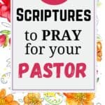 21 Powerful Scriptures to Pray for Pastors
