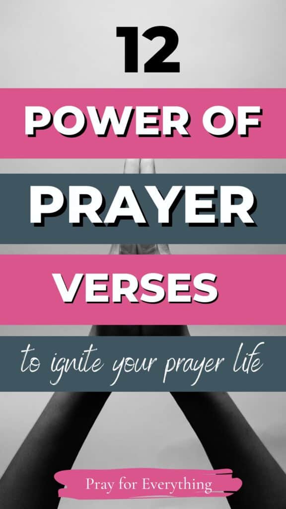 12 Power of Prayer Verses to Ignite Your Prayer Life