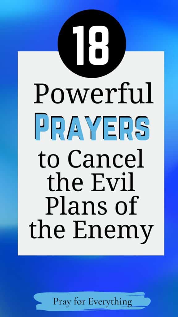 18 Powerful Prayers to Cancel the Evil Plans of the Enemy